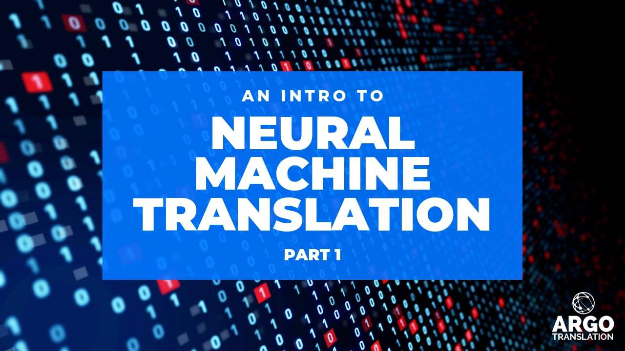 An Intro to Neural Machine Translation – Part 1